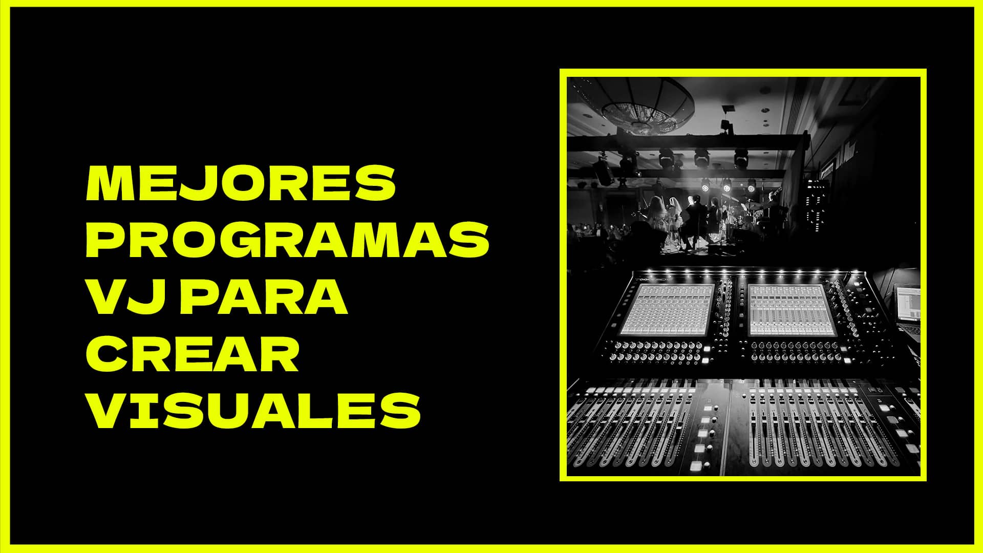 Los Mejores Programas VJ para Crear Visuales y sorprender durante tu próximo show