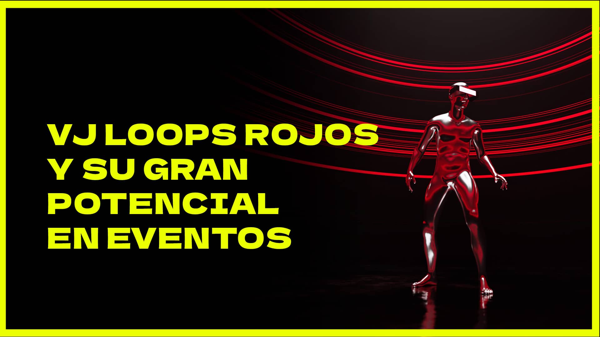 VJ Loops rojos y su gran potencial en eventos blog Crazy Artist 3D