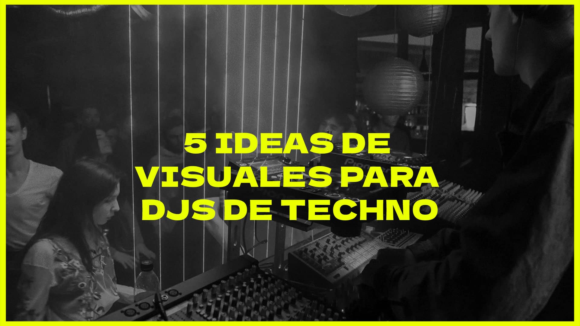 5 Ideas de Visuales para DJs de Techno articulo by crazyartist 3d
