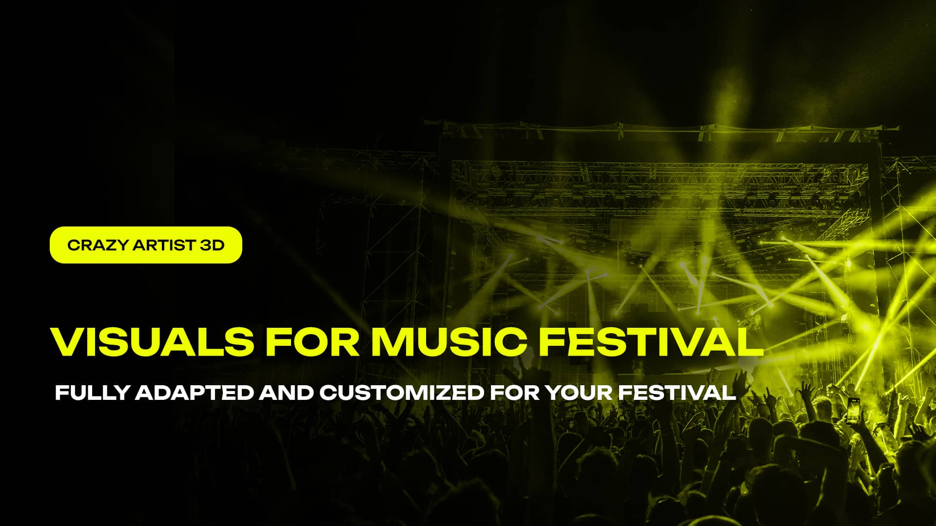 Visuals for Electronic Music Festivals - Create your own experience